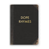 Small Dope Rhymes Journal by The Mincing Mockingbird with black cover and lined pages for writing poetry or notes